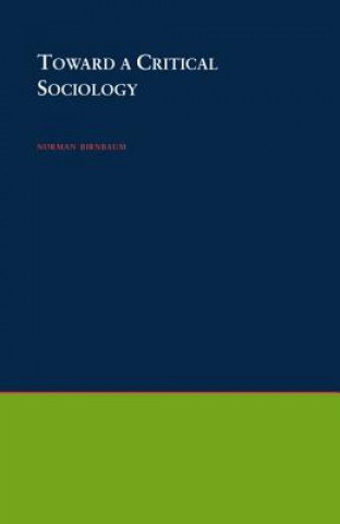 Książka Toward A Critical Sociology Norman Birnbaum