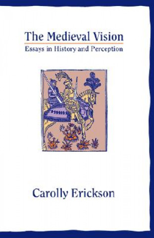 Kniha Medieval Vision Carolly Erickson
