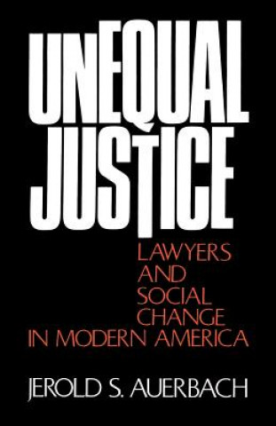 Knjiga Unequal Justice Jerold S. Auerbach