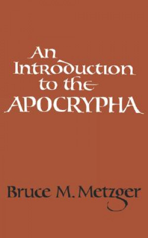 Könyv Introduction to the Apocrypha Bruce M. Metzger