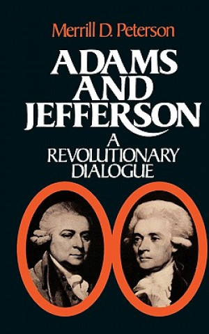 Könyv Adams and Jefferson Merrill D. Peterson