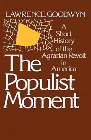 Livre Populist Moment Lawrence Goodwyn