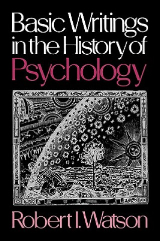 Книга Basic Writings in the History of Psychology Robert I. Watson