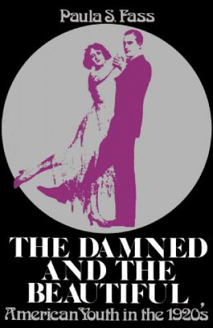 Kniha Damned and the Beautiful Paula S. Fass