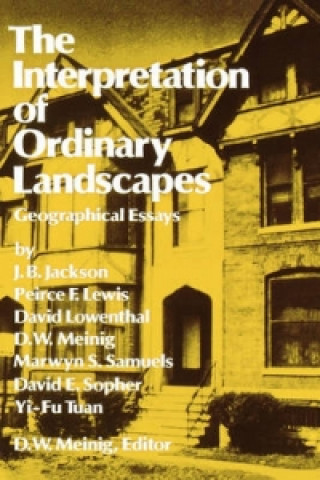 Книга Interpretation of Ordinary Landscapes D.W. Meinig