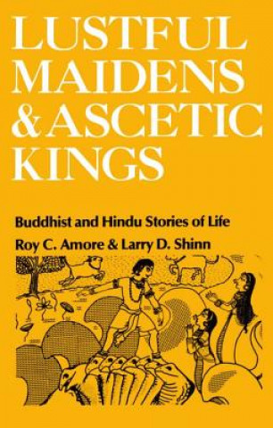 Kniha Lustful Maidens and Ascetic Kings Roy C. Amore