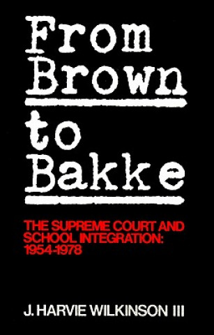 Βιβλίο From 'Brown' to 'Bakke' J.Harvie Wilkinson