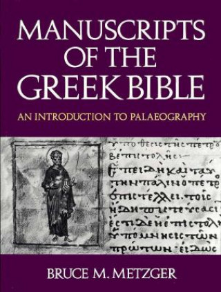 Könyv Manuscripts of the Greek Bible Bruce M. Metzger
