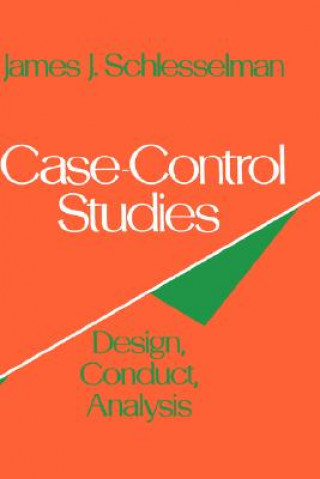 Knjiga Case Control Studies James J. Schlesselman
