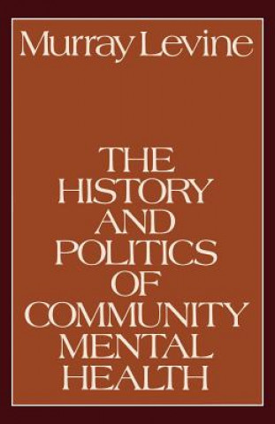 Книга History and Politics of Community Mental Health Murray Levine