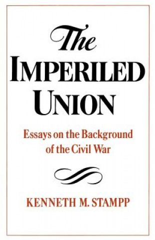Kniha Imperiled Union Kenneth M. Stampp