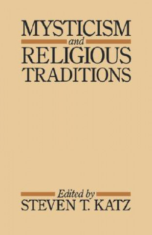 Könyv Mysticism and Religious Traditions Steven T. Katz