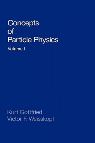 Knjiga Concepts of Particle Physics: Volume II Kurt Gottfried