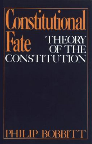 Книга Constitutional Fate Philip Bobbitt