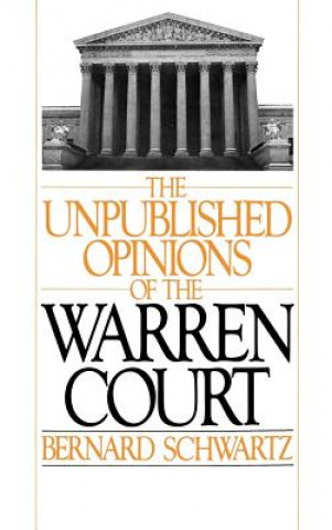 Könyv Unpublished Opinions of the Warren Court Bernard Schwartz
