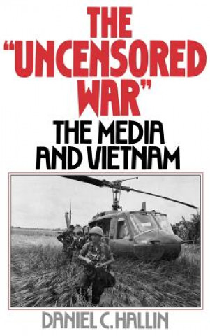 Книга 'Uncensored War' Daniel C. Hallin