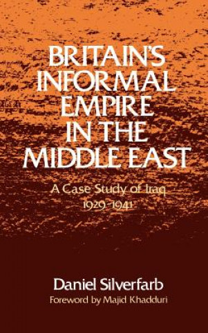 Buch Britain's Informal Empire in the Middle East Daniel Silverfarb