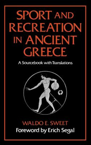 Könyv Sport and Recreation in Ancient Greece Waldo E. Sweet
