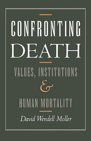 Kniha Confronting Death David Wendell Moller