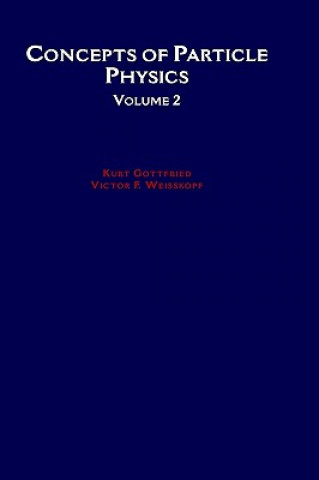 Kniha Concepts of Particle Physics: Volume II Kurt Gottfried