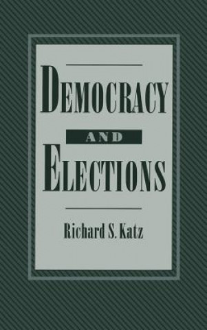 Książka Democracy and Elections Richard S. Katz