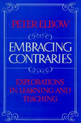 Książka Embracing Contraries Peter Elbow