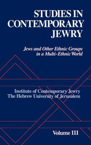 Kniha Studies in Contemporary Jewry: III: Jews and other Ethnic Groups in a Multi-Ethnic World Ezra Mendelsohn