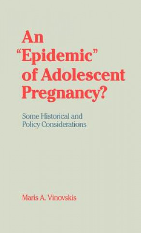 Kniha 'Epidemic' of Adolescent Pregnancy? Maris Vinovskis