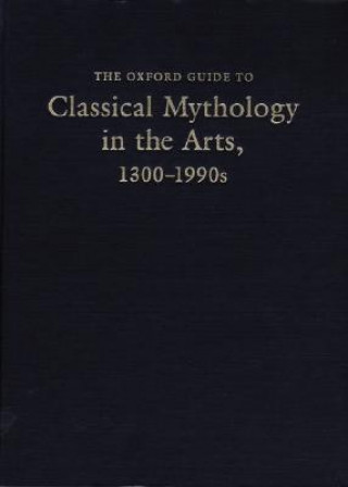 Kniha Oxford Guide to Classical Mythology in the Arts, 1300-1900s Jane Davidson Reid