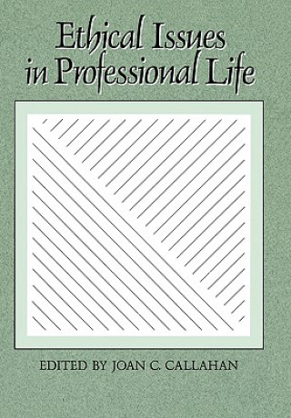 Carte Ethical Issues in Professional Life Joan C. Callahan
