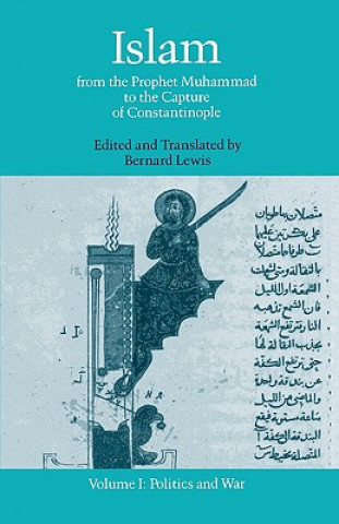 Könyv Islam, Volume 1: Politics and War Bernard W. Lewis