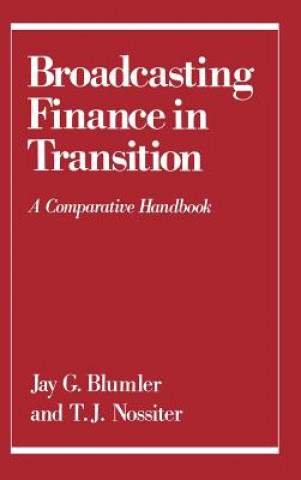 Kniha Broadcasting Finance in Transition Jay G. Blumler