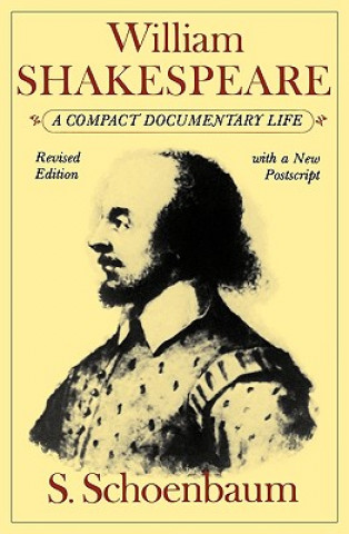 Kniha William Shakespeare: A Compact Documentary Life S. Schoenbaum