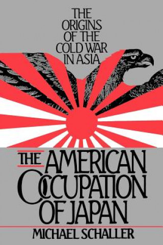 Buch American Occupation of Japan Michael Schaller