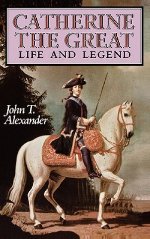 Könyv Catherine the Great John T. Alexander