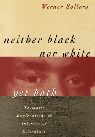 Carte Neither Black Nor White Yet Both Werner Sollors