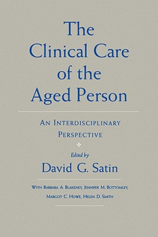 Könyv Clinical Care of the Aged Person David G. Satin