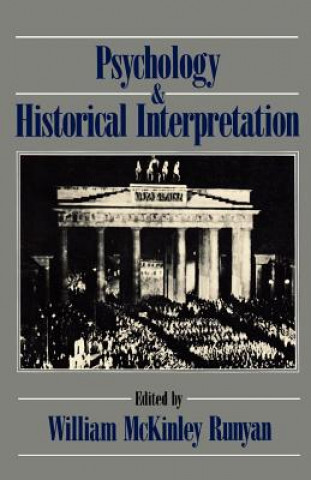 Książka Psychology and Historical Interpretation William McKinley Runyan