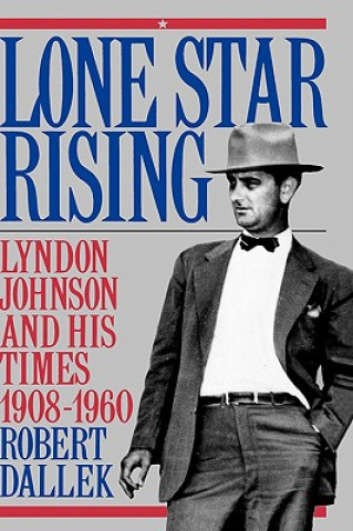 Kniha Lone Star Rising Robert Dallek