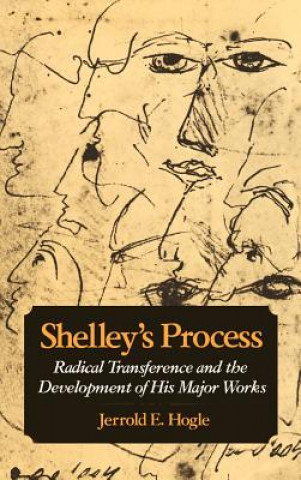 Book Shelley's Process Jerrold E. Hogle