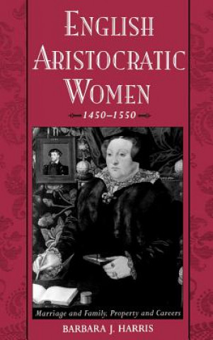 Książka English Aristocratic Women, 1450-1550 Barbara Harris