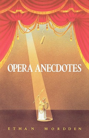 Kniha Opera Anecdotes Ethan Mordden