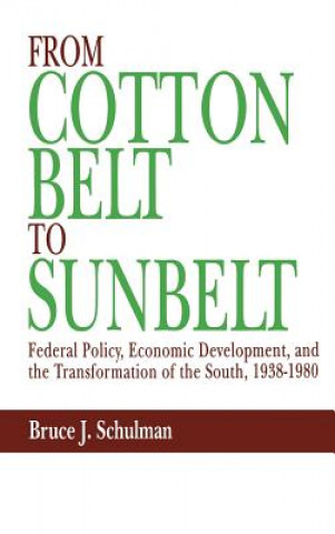 Könyv From Cotton Belt to Sunbelt Bruce J. Schulman