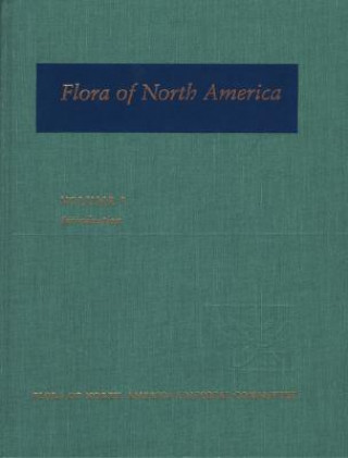 Książka Flora of North America: Volume 1: Introduction Of North America Flora