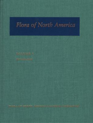 Kniha Flora of North America: Volume 1: Introduction Of North America Flora