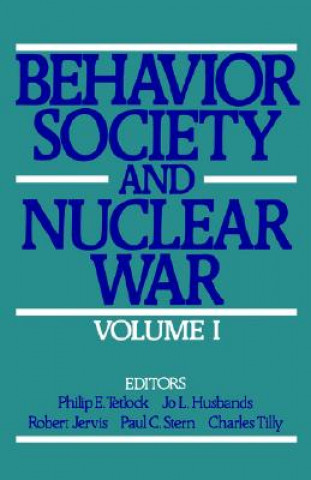 Kniha Behavior, Society, and Nuclear War: Volume I Philip E. Tetlock