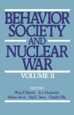 Knjiga Behavior, Society, and Nuclear War: Volume II Philip E. Tetlock