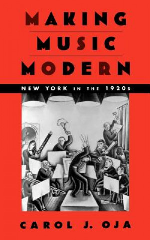 Buch Making Music Modern Carol J. Oja