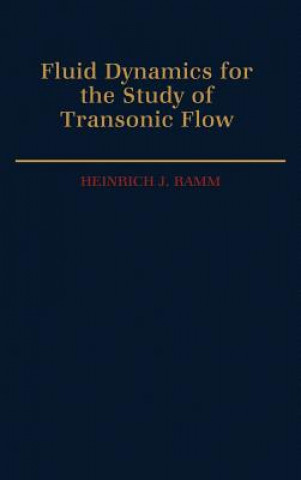 Könyv Fluid Dynamics for the Study of Transonic Flow Heinrich J. Ramm