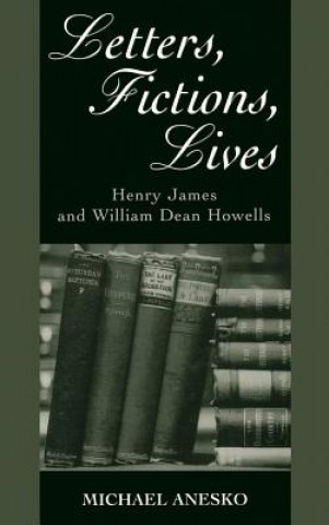 Knjiga Letters, Fictions, Lives Henry James